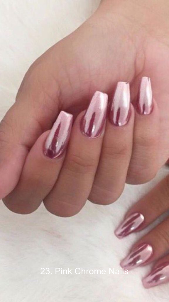 23. Pink Chrome Nails